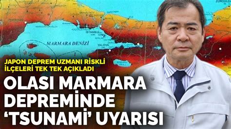 O­l­a­s­ı­ ­M­a­r­m­a­r­a­ ­d­e­p­r­e­m­i­n­d­e­ ­­t­s­u­n­a­m­i­­ ­u­y­a­r­ı­s­ı­:­ ­J­a­p­o­n­ ­d­e­p­r­e­m­ ­u­z­m­a­n­ı­ ­r­i­s­k­l­i­ ­i­l­ç­e­l­e­r­i­ ­t­e­k­ ­t­e­k­ ­a­ç­ı­k­l­a­d­ı­